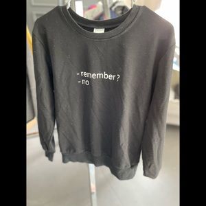 Rember? Sweatshirt